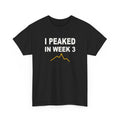 I Peaked In Week 3 T-Shirt
