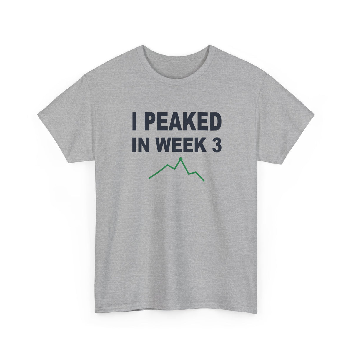 I Peaked In Week 3 T-Shirt