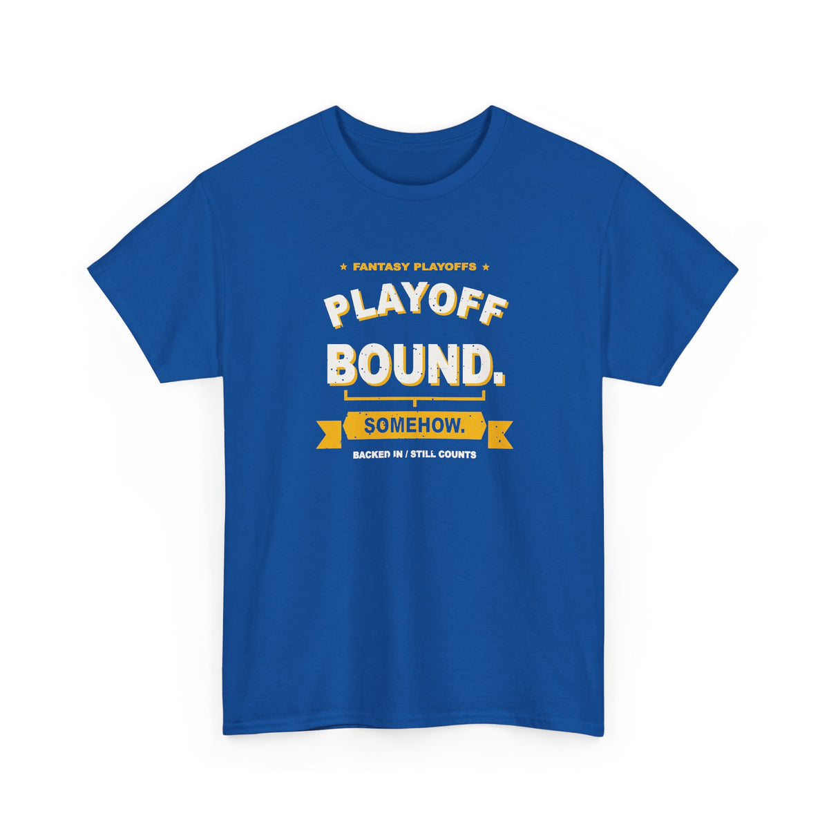 Playoff Bound. Somehow. T-Shirt