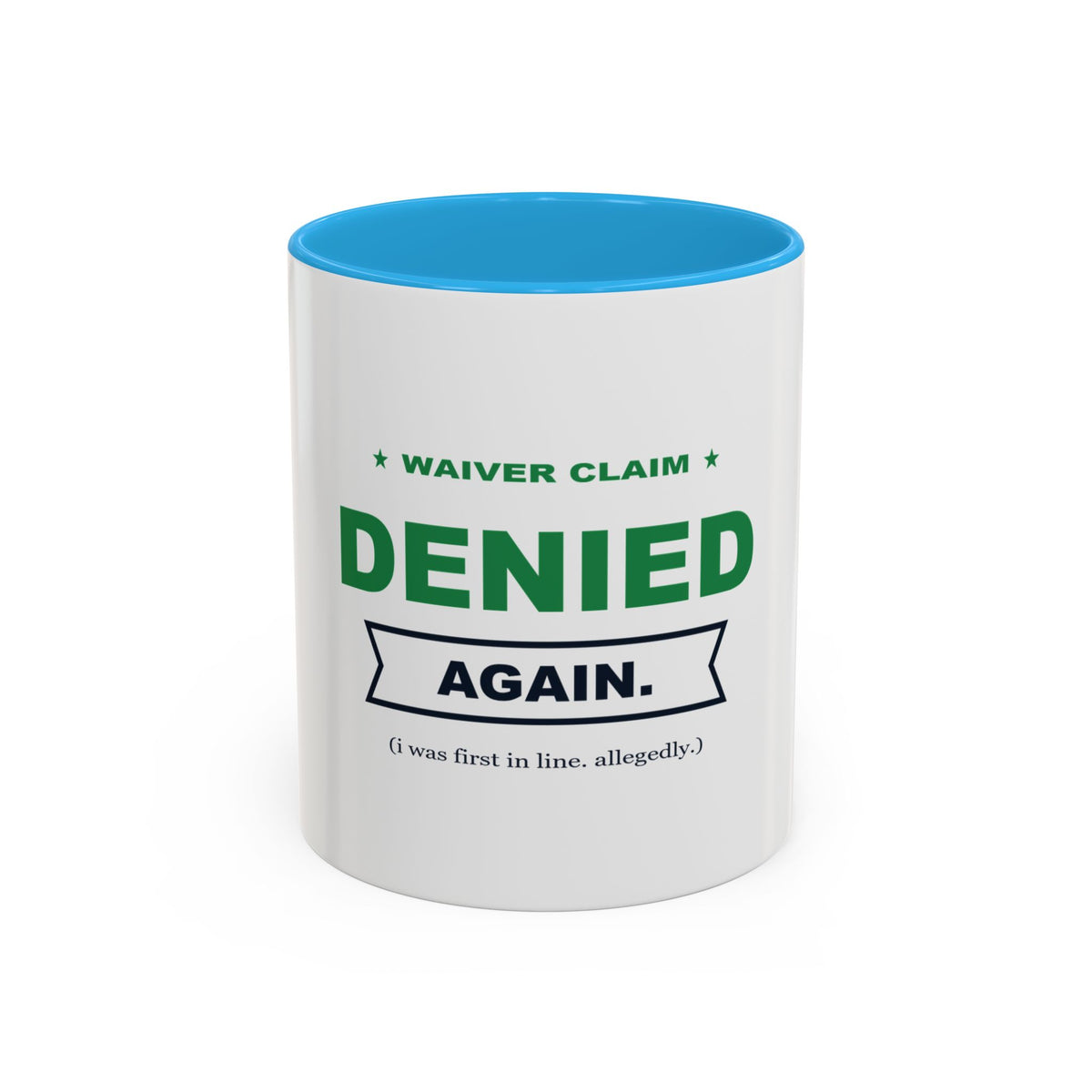 Waiver Claim Denied. Again. Two-Tone Mug
