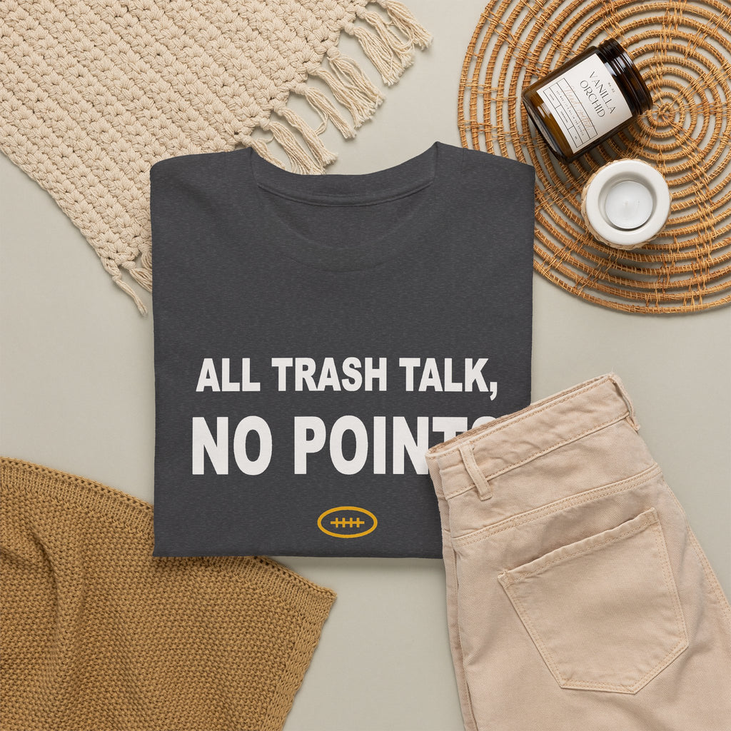 All Trash Talk, No Points T-Shirt