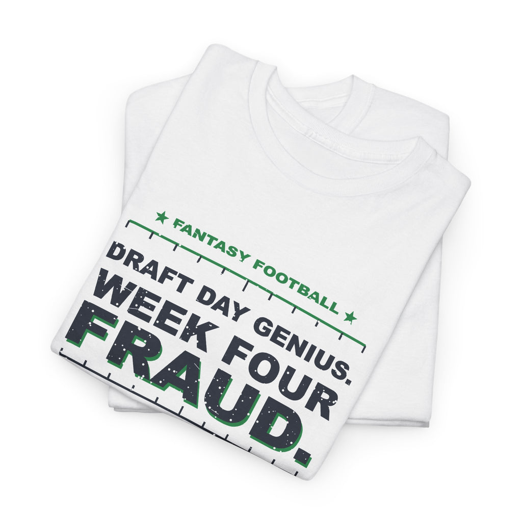 Draft Day Genius. Week Four Fraud. T-Shirt