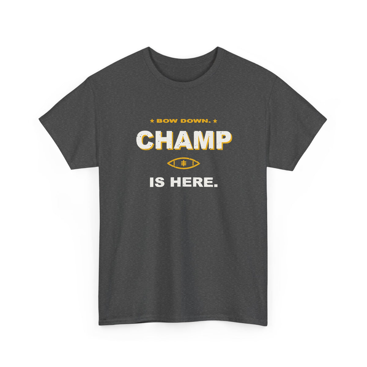 Bow Down. Champ Is Here. T-Shirt
