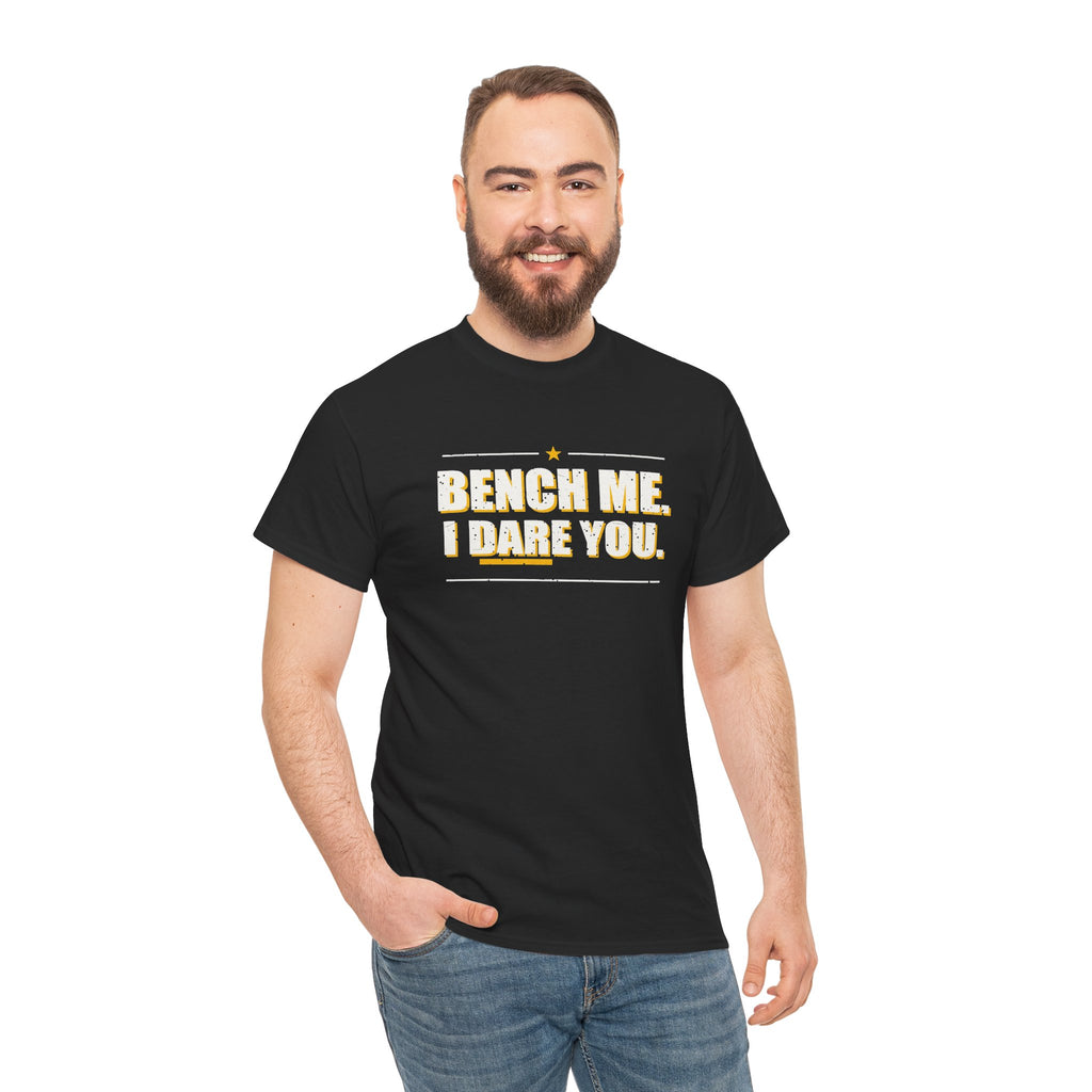 Bench Me. I Dare You. T-Shirt