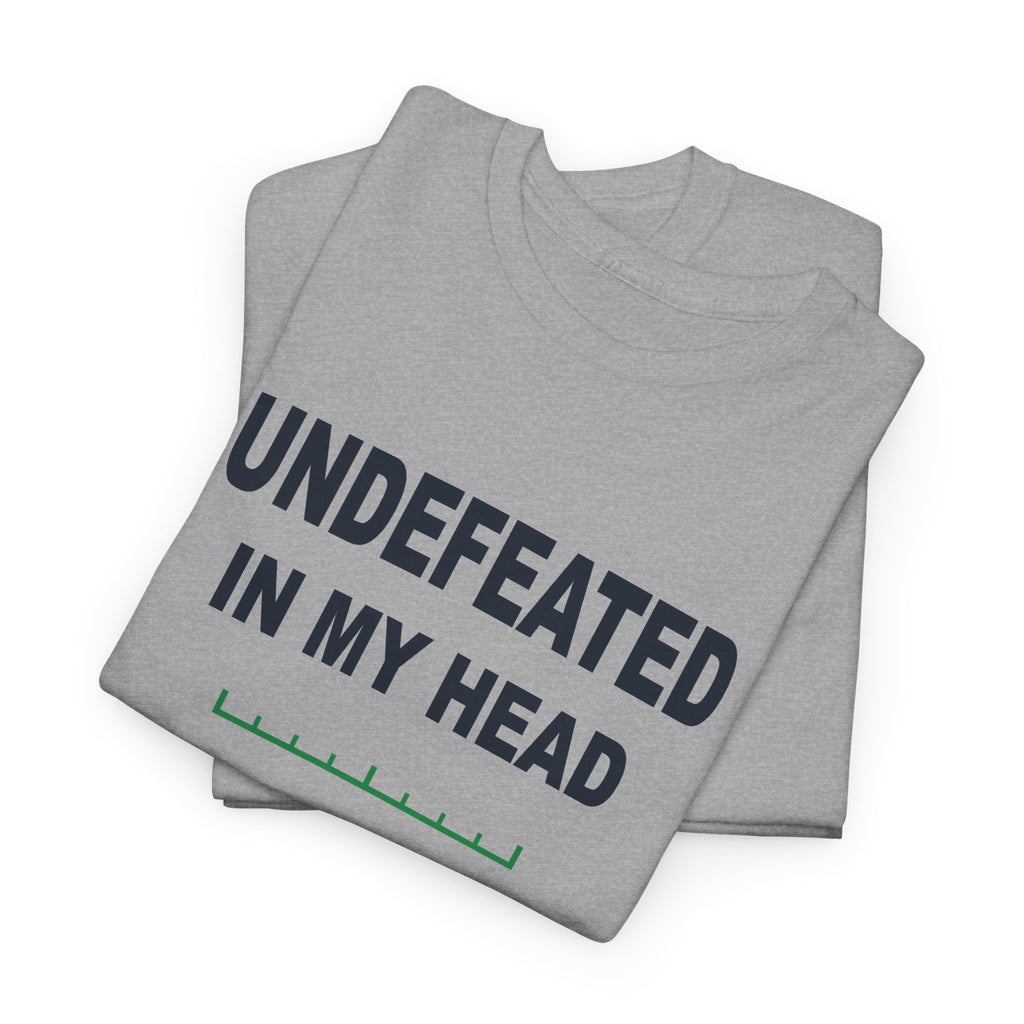 Undefeated In My Head T-Shirt