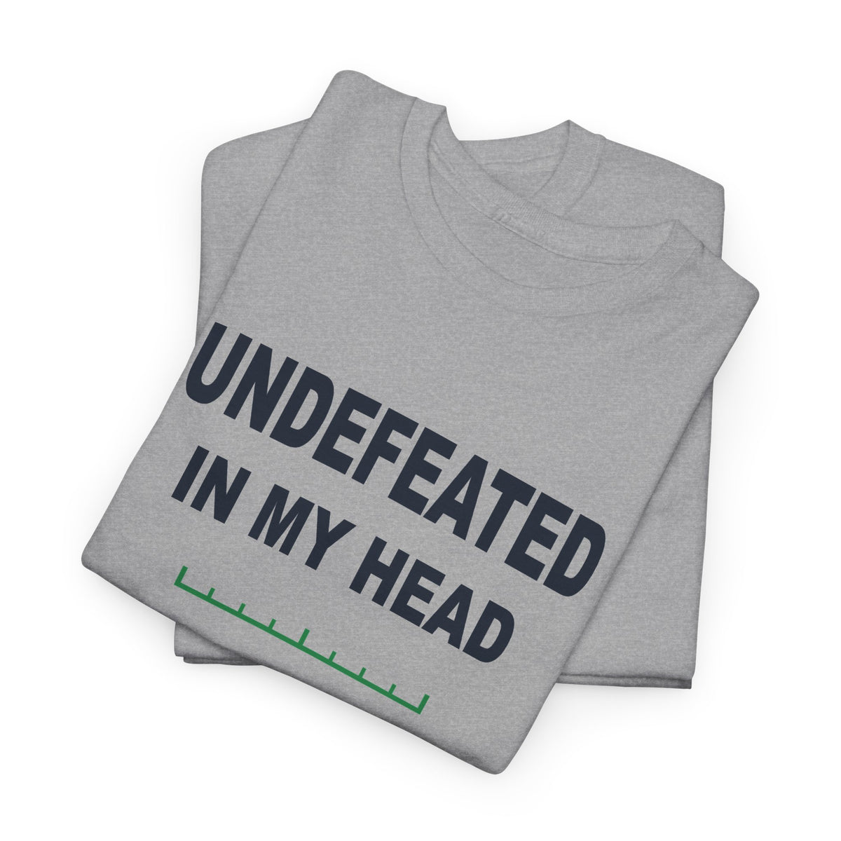 Undefeated In My Head T-Shirt