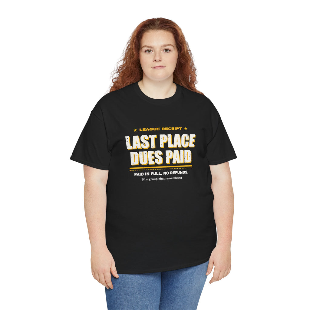 Last Place Dues Paid T-Shirt
