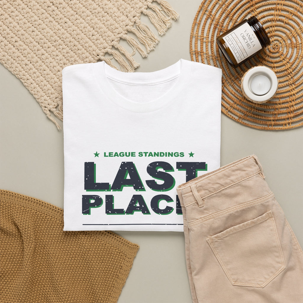 Last Place. Still Showing Up. T-Shirt