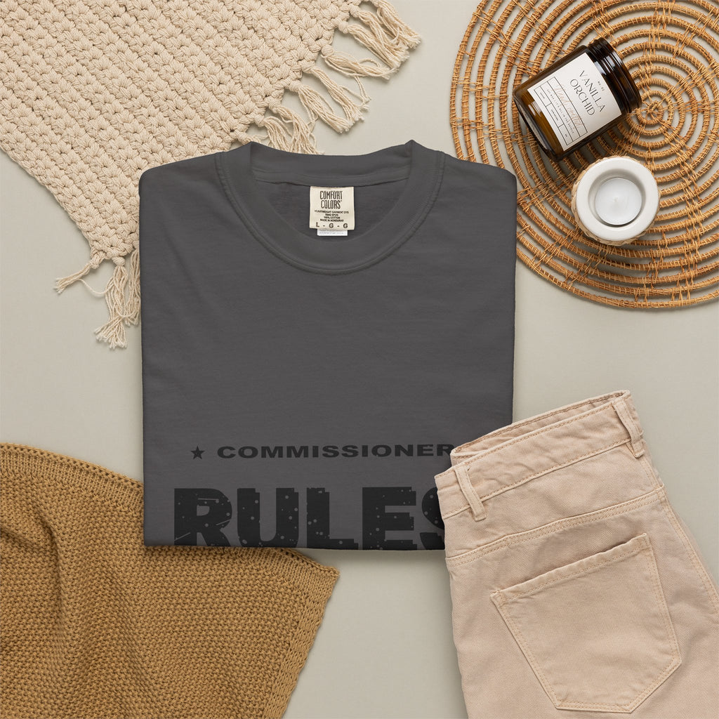 Commissioner Rules. Sit Down. Heavyweight Garment-Dyed Tee