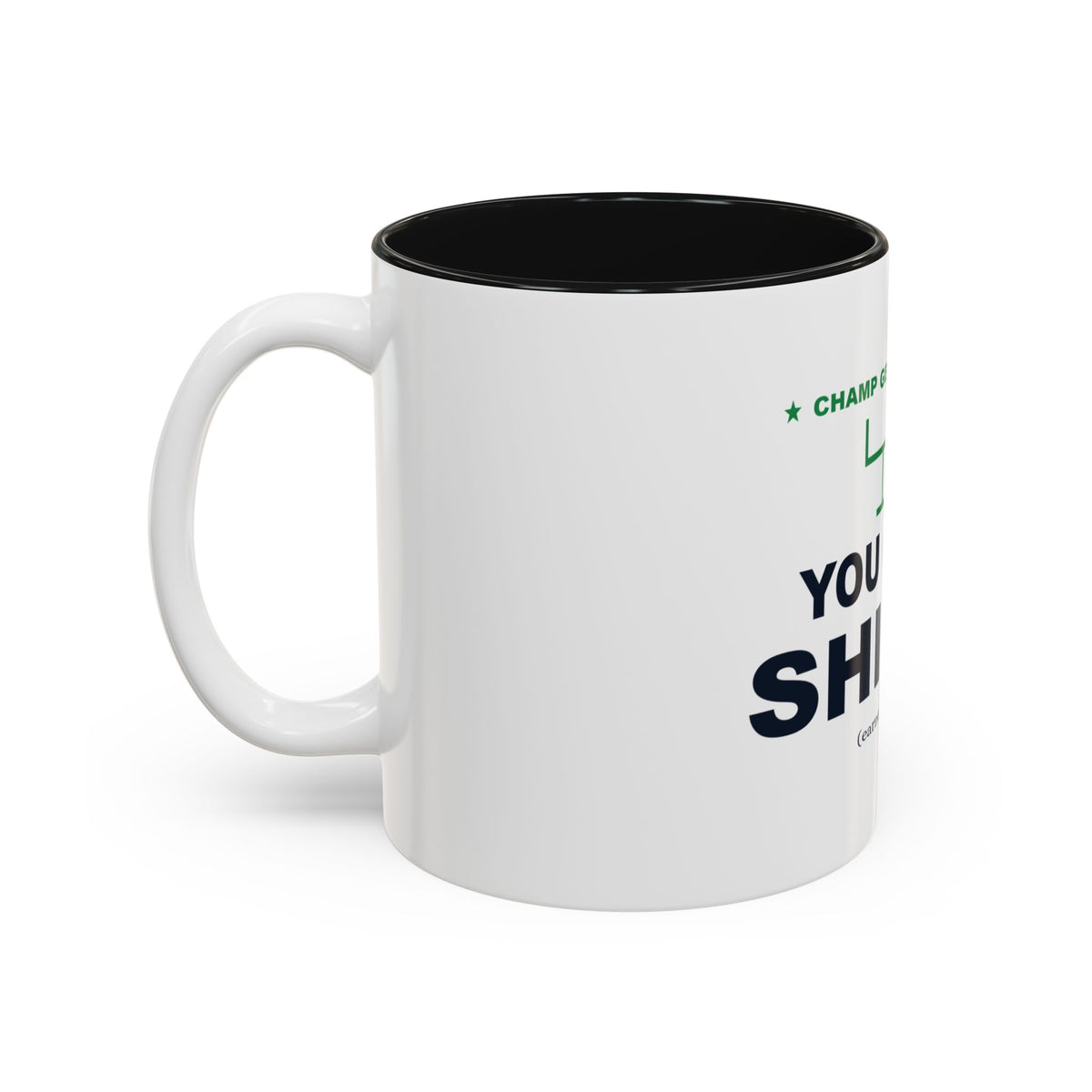 Champ Gets Paid. You Get Shirt. Two-Tone Mug
