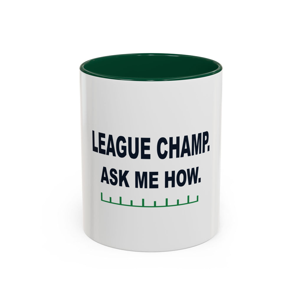 League Champ. Ask Me How. Two-Tone Mug