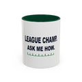 League Champ. Ask Me How. Two-Tone Mug