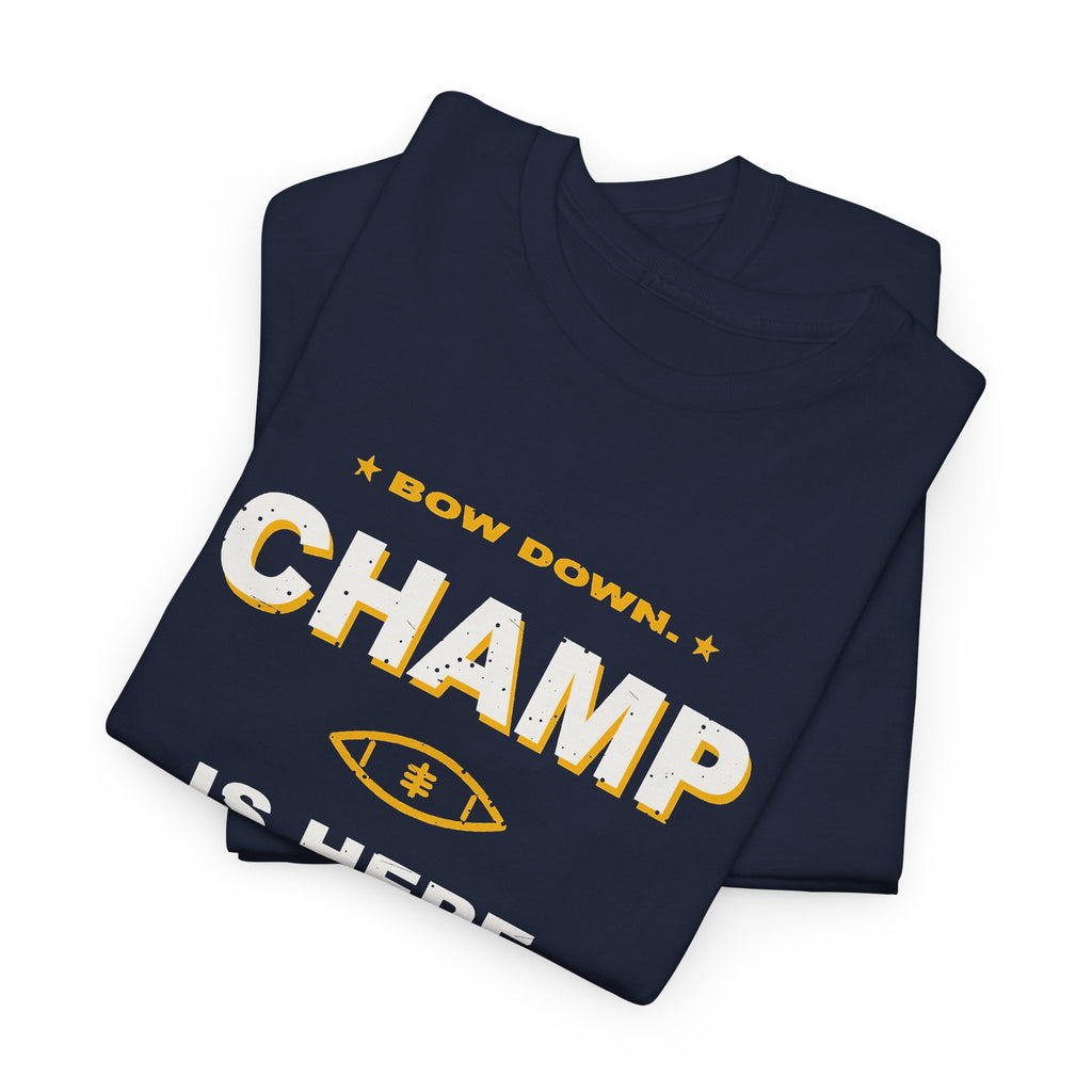 Bow Down. Champ Is Here. T-Shirt