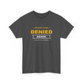 Waiver Claim Denied. Again. T-Shirt