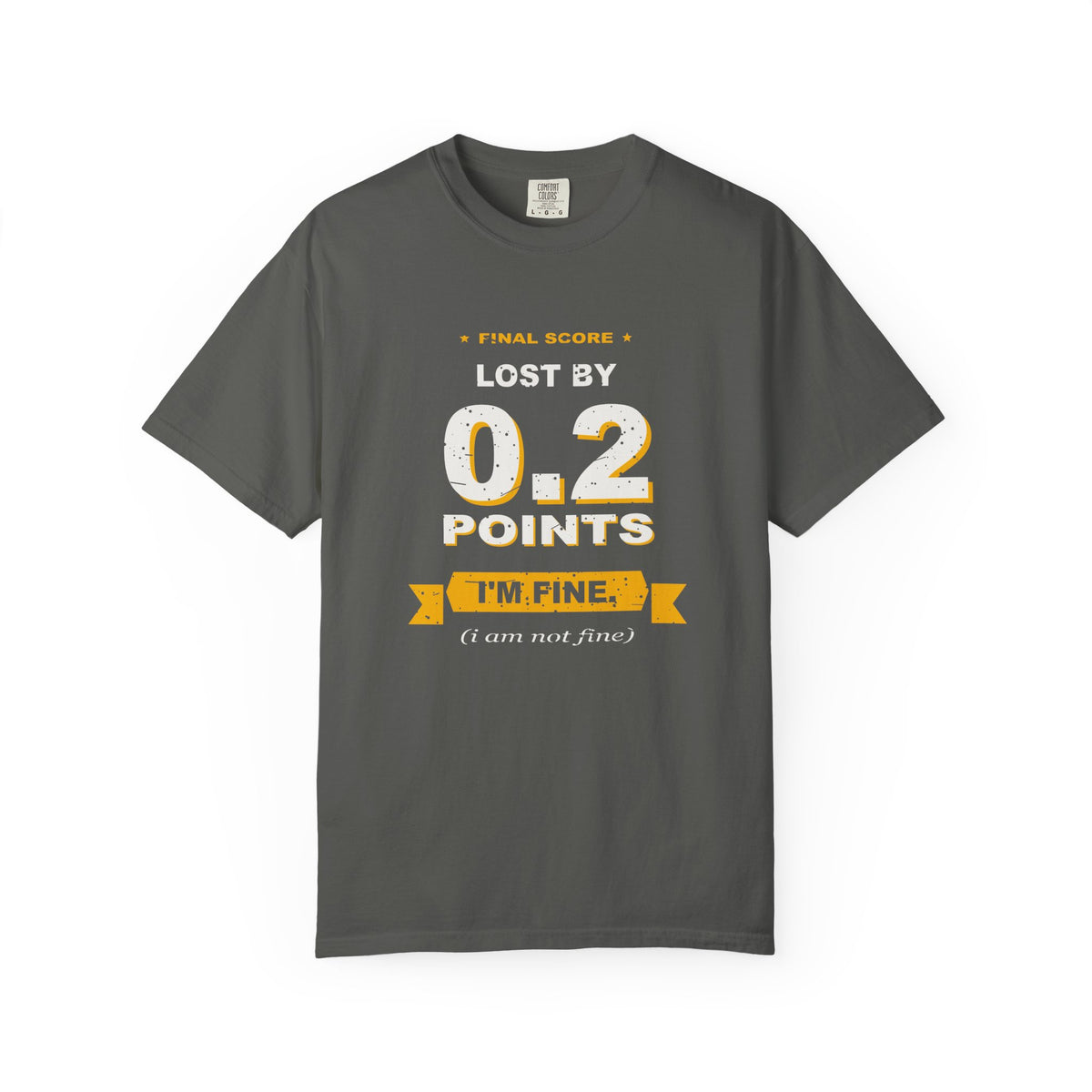 0.2 Points. I'm Fine. Heavyweight Garment-Dyed Tee