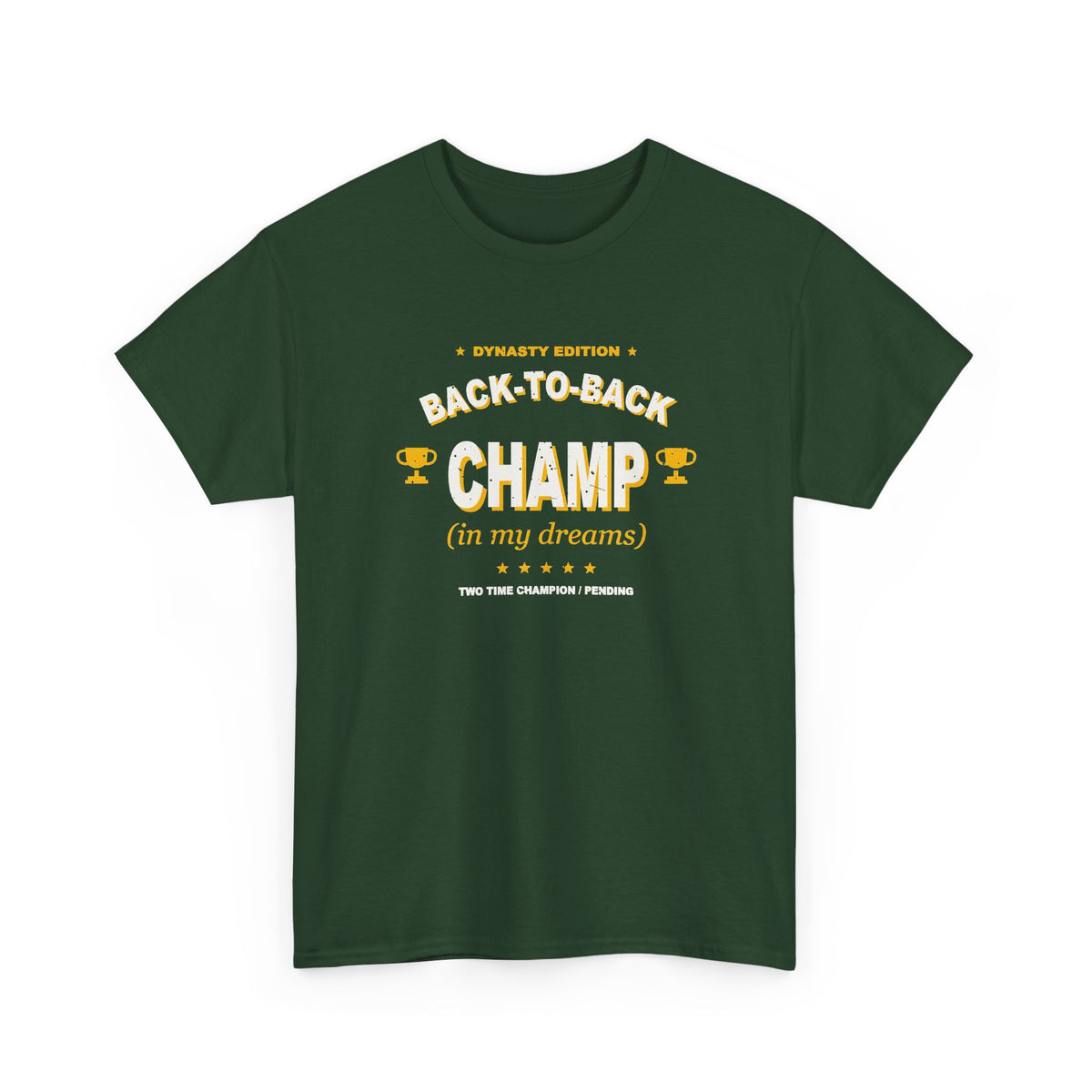 Back-To-Back Champ (In My Dreams) T-Shirt
