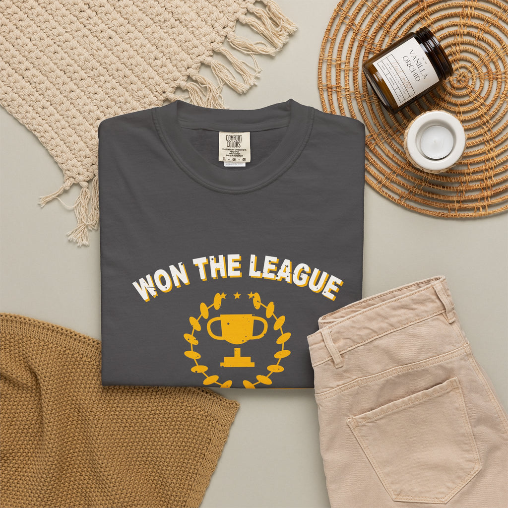 Won The League. Lost My Marriage. Heavyweight Garment-Dyed Tee