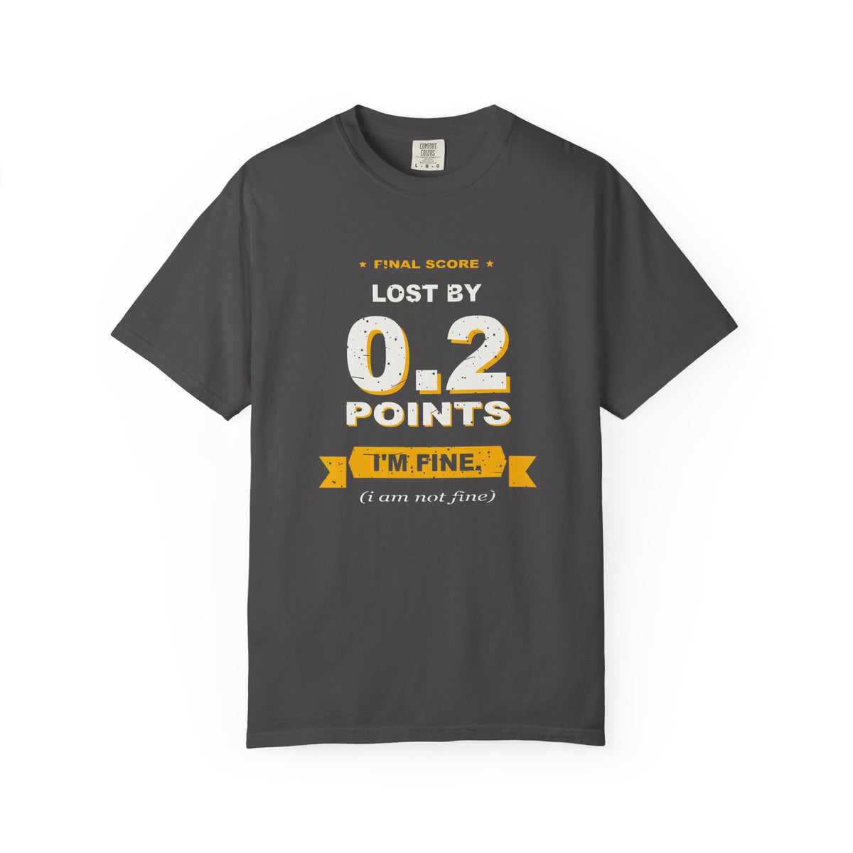 0.2 Points. I'm Fine. Heavyweight Garment-Dyed Tee