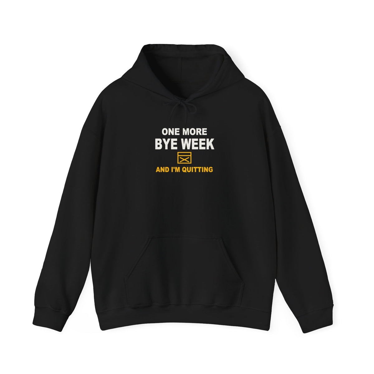 One More Bye Week And I'm Quitting Hoodie