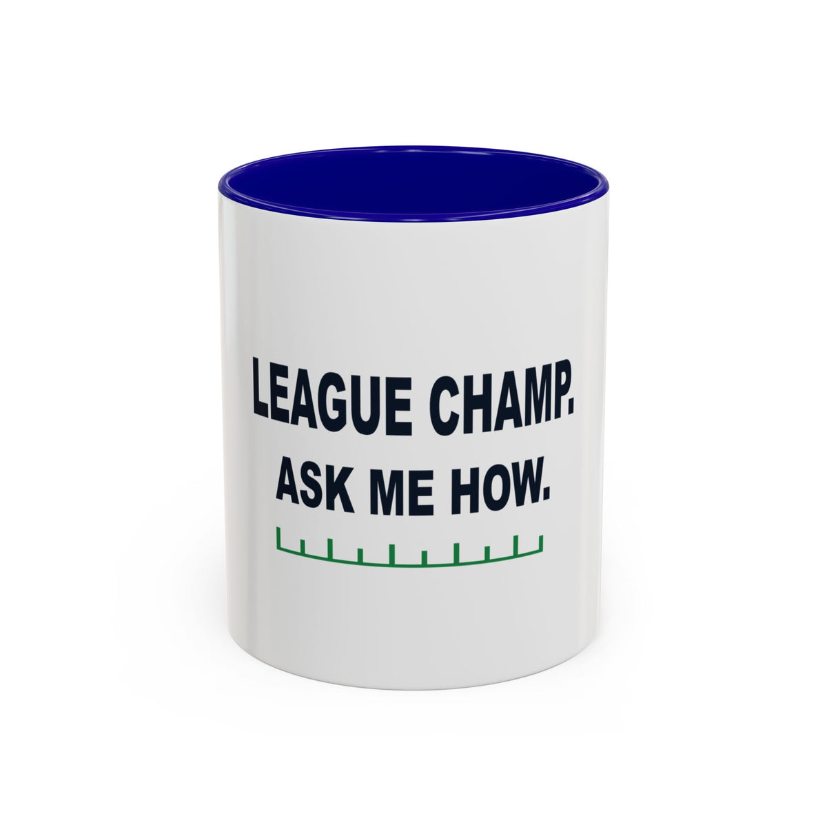 League Champ. Ask Me How. Two-Tone Mug