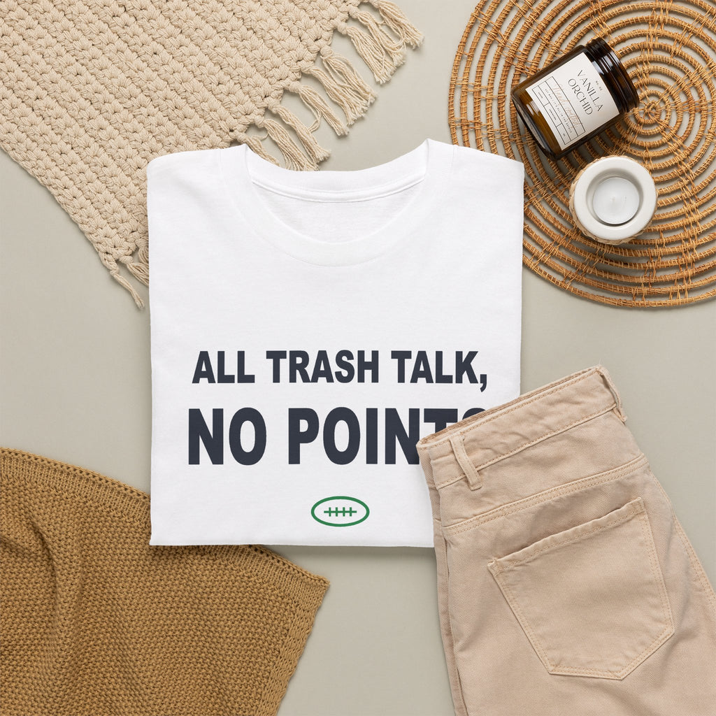 All Trash Talk, No Points T-Shirt