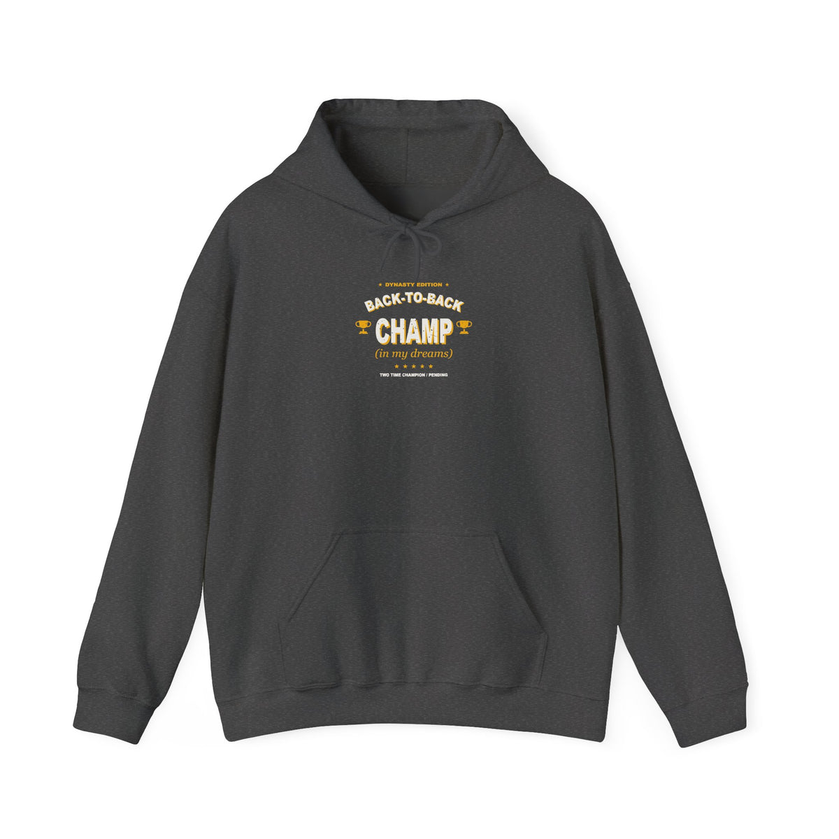 Back-To-Back Champ (In My Dreams) Hoodie