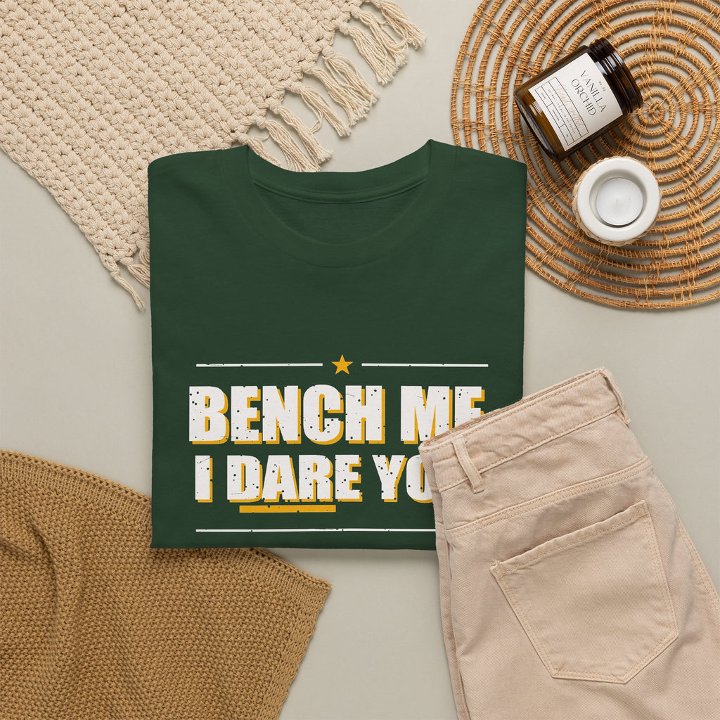 Bench Me. I Dare You. T-Shirt