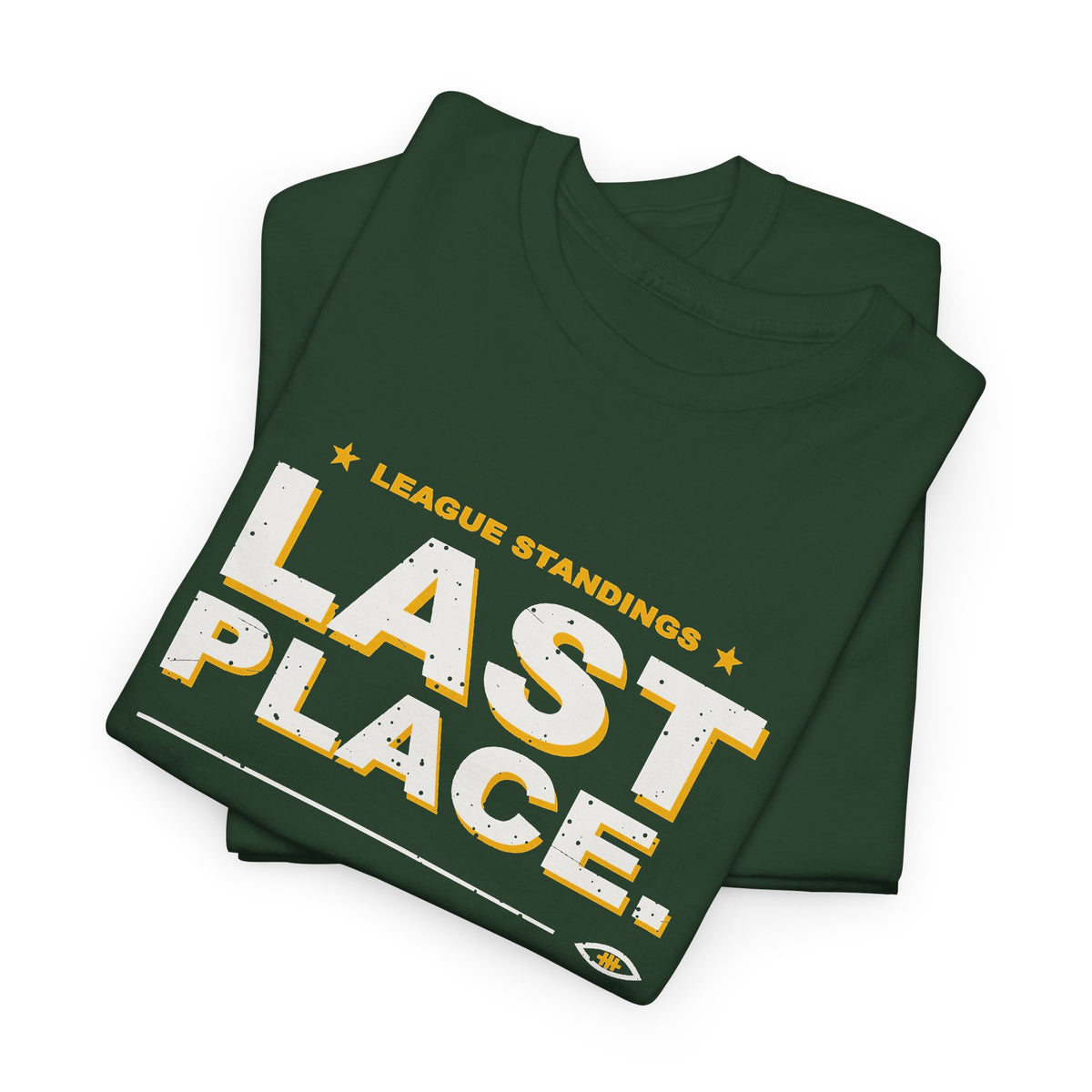 Last Place. Still Showing Up. T-Shirt
