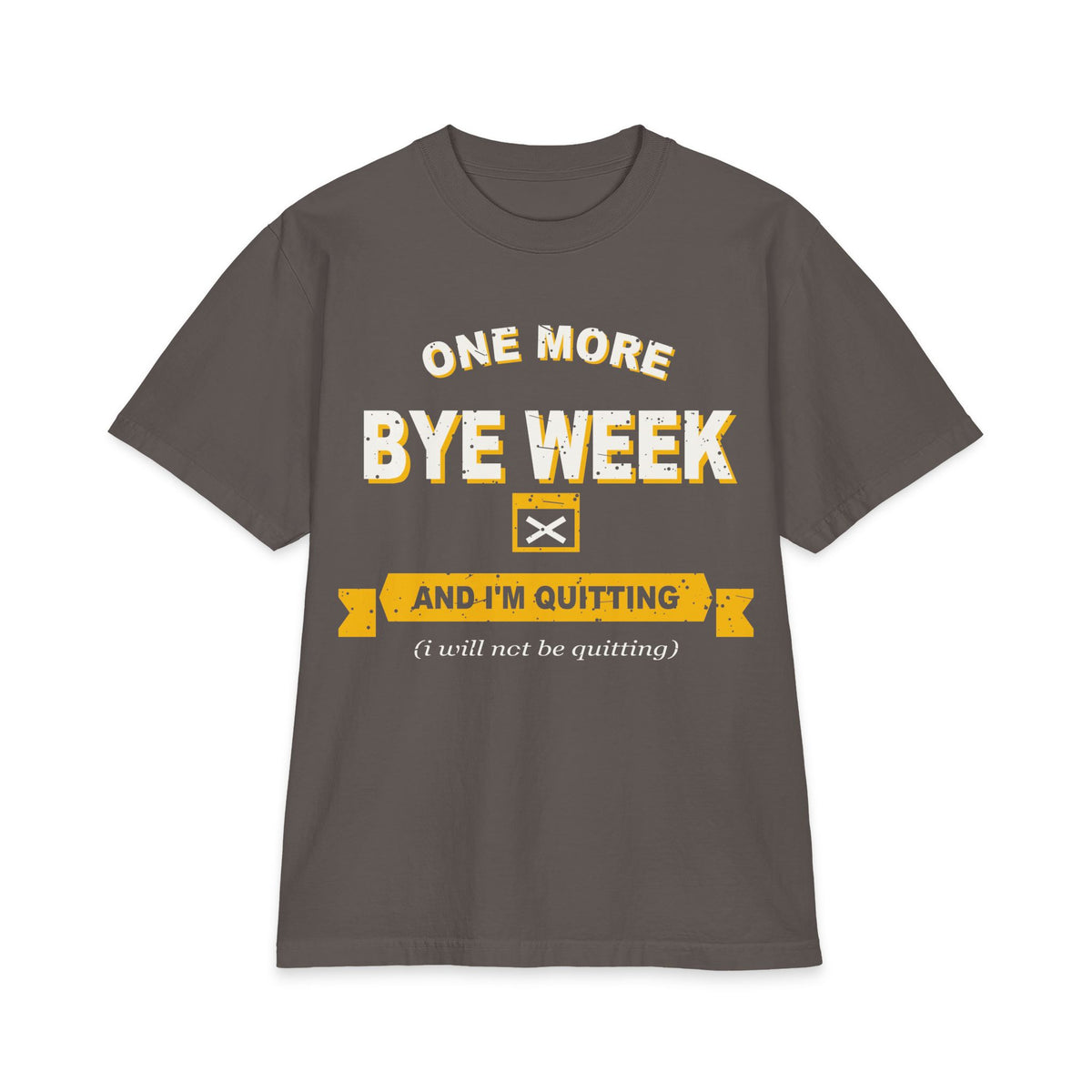 One More Bye Week And I'm Quitting Max Heavyweight Oversized Tee