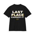 Last Place Earned It Max Heavyweight Oversized Tee