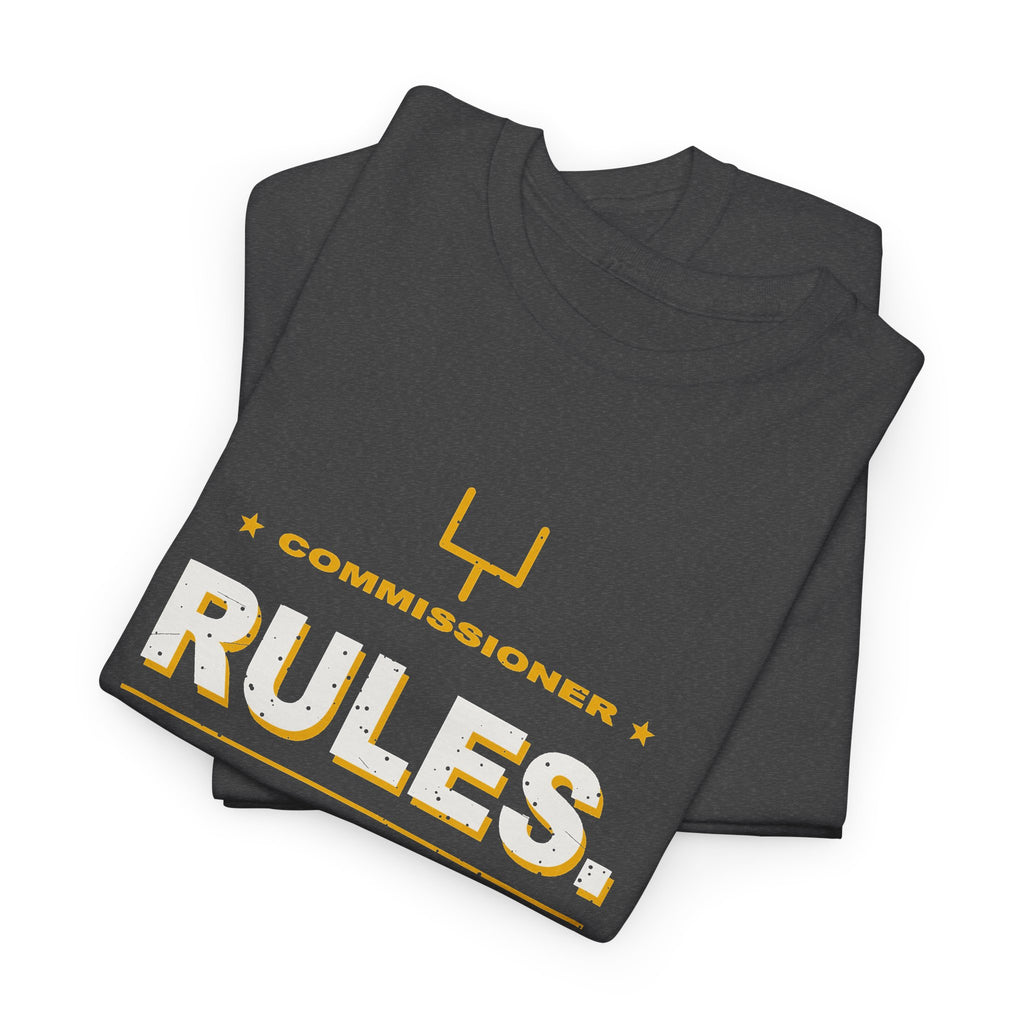 Commissioner Rules. Sit Down. T-Shirt