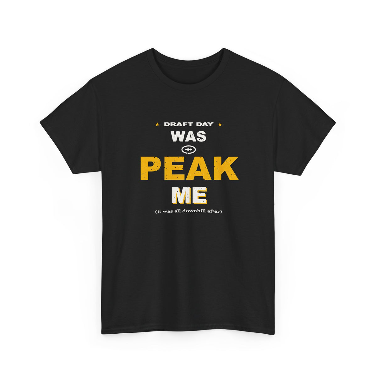 Draft Day Was Peak Me T-Shirt