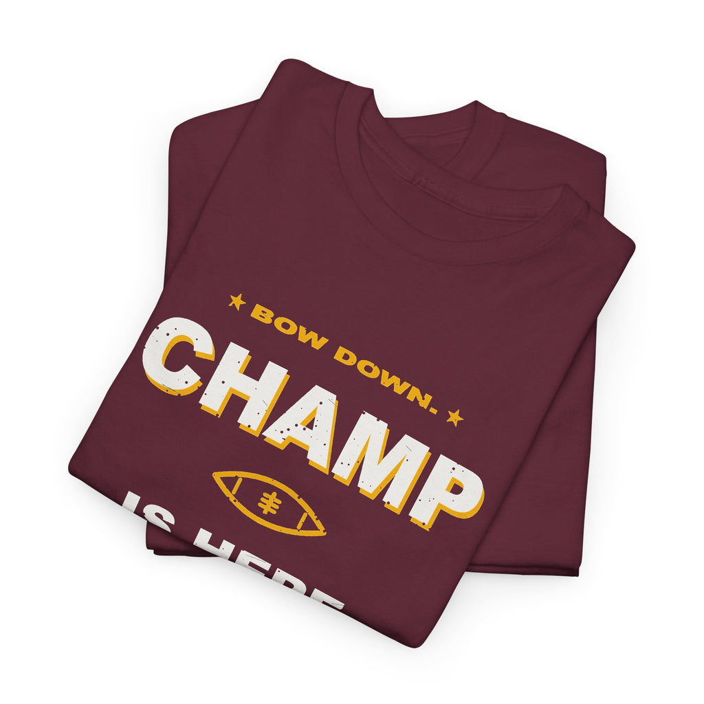Bow Down. Champ Is Here. T-Shirt