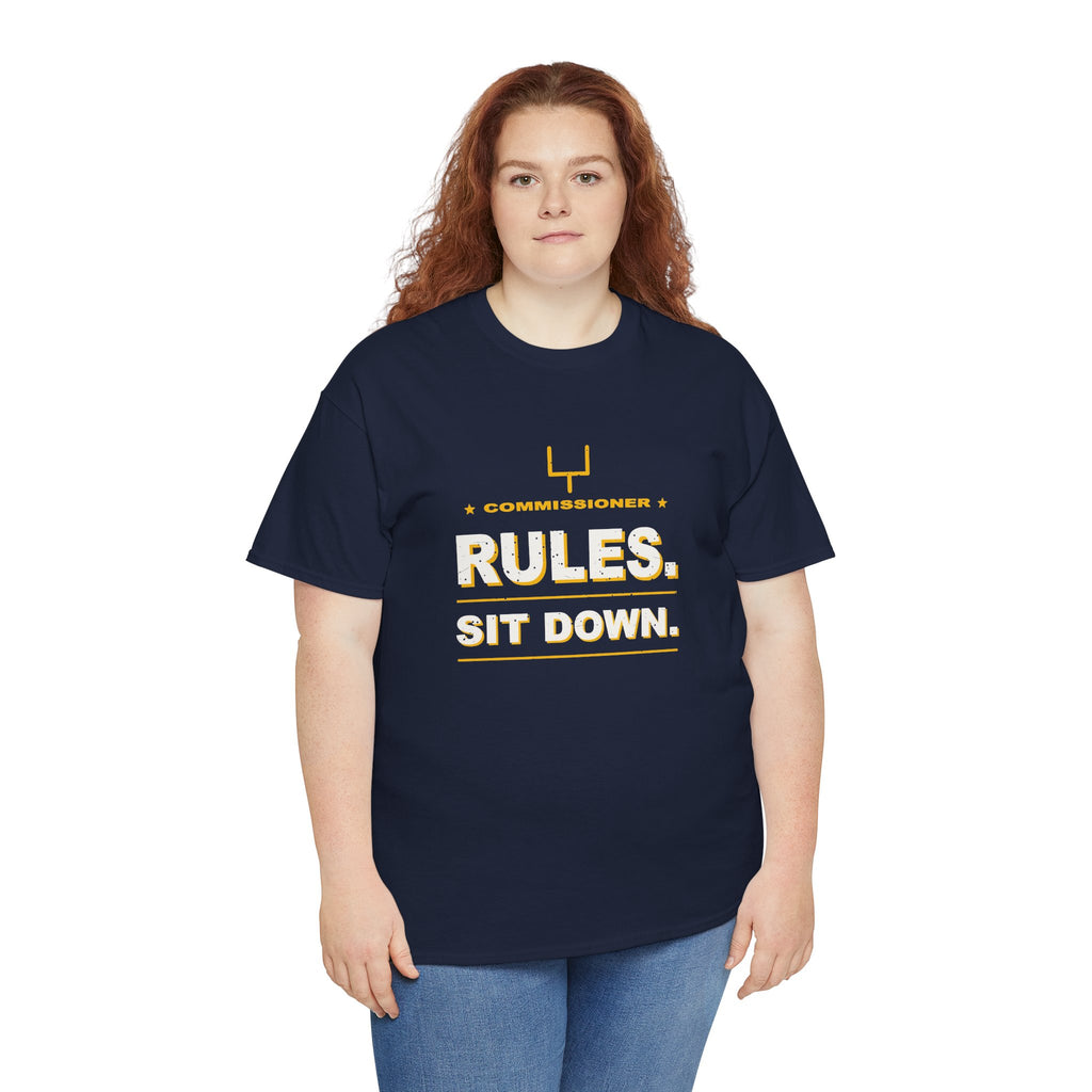 Commissioner Rules. Sit Down. T-Shirt