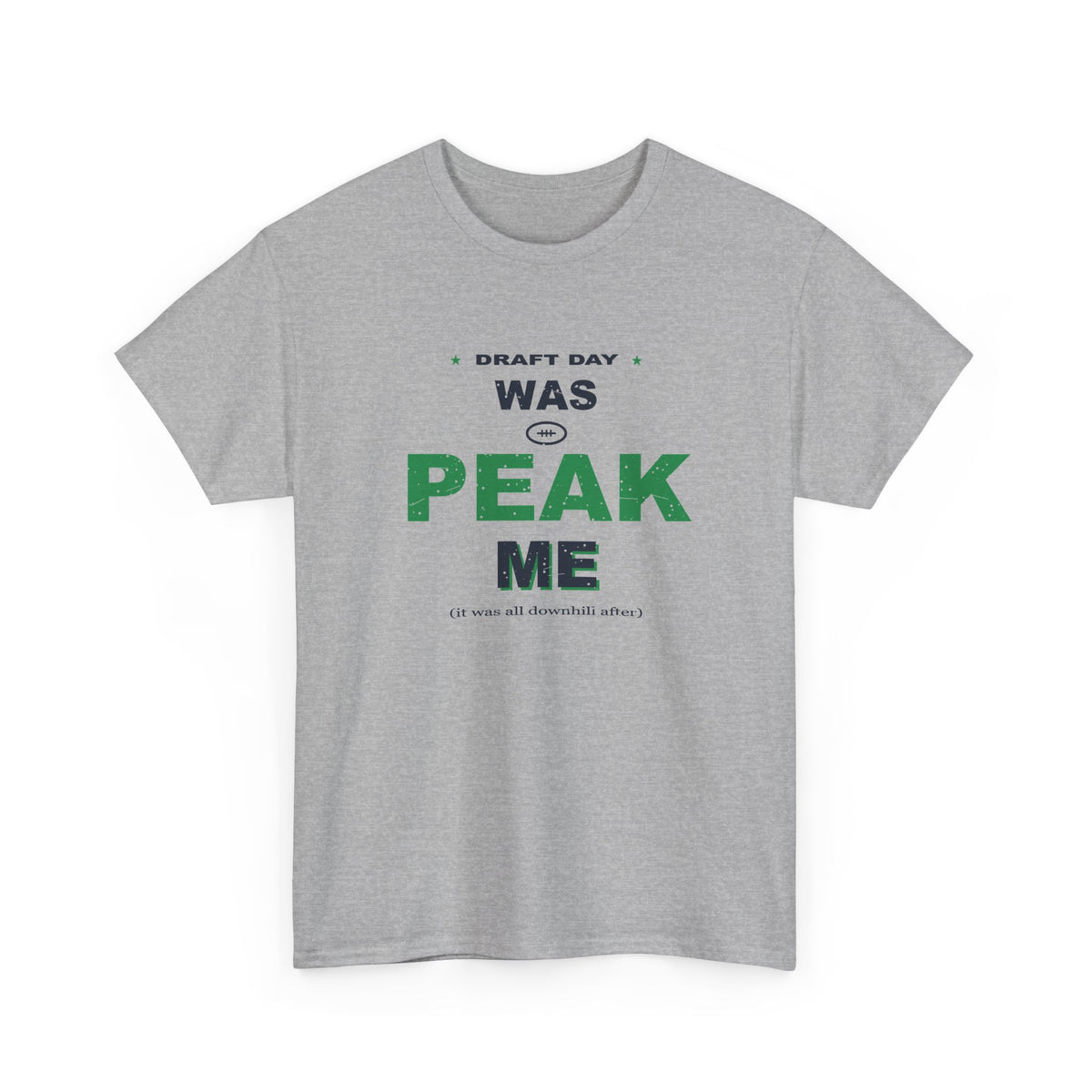 Draft Day Was Peak Me T-Shirt