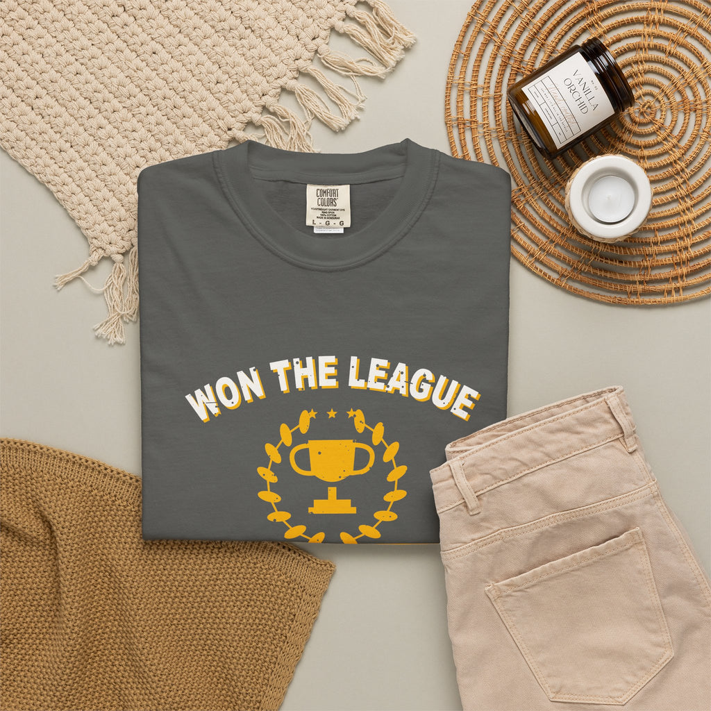 Won The League. Lost My Marriage. Heavyweight Garment-Dyed Tee