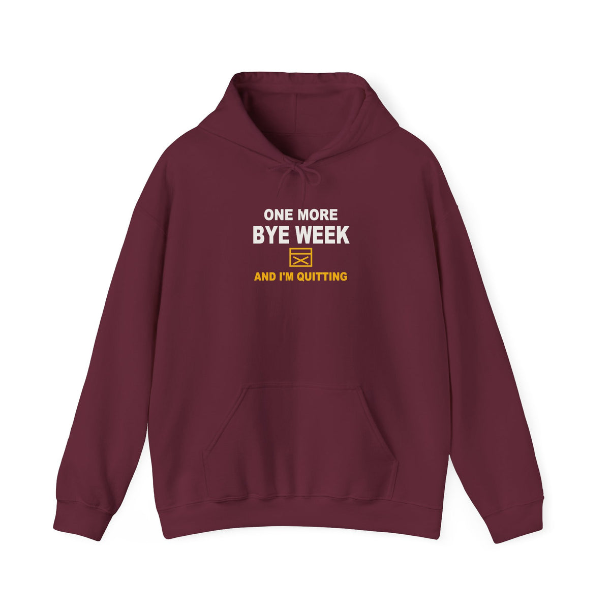 One More Bye Week And I'm Quitting Hoodie