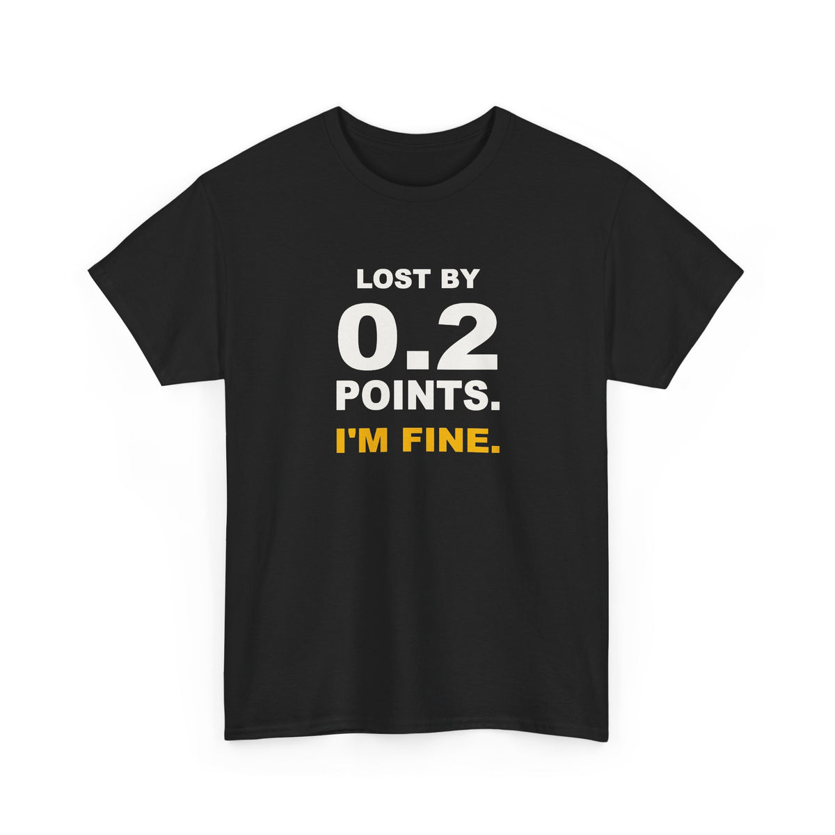 0.2 Points I'm Fine T-Shirt