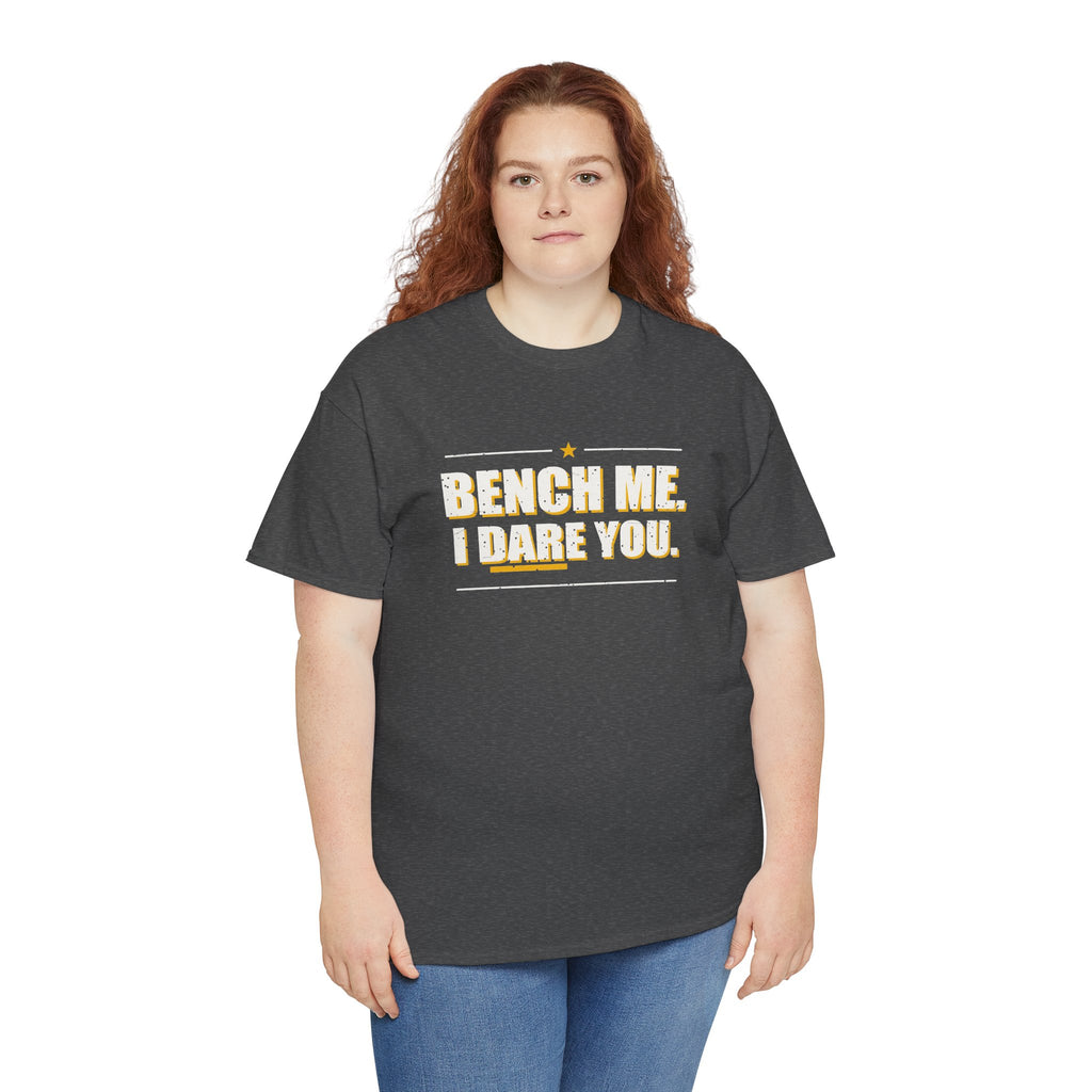 Bench Me. I Dare You. T-Shirt