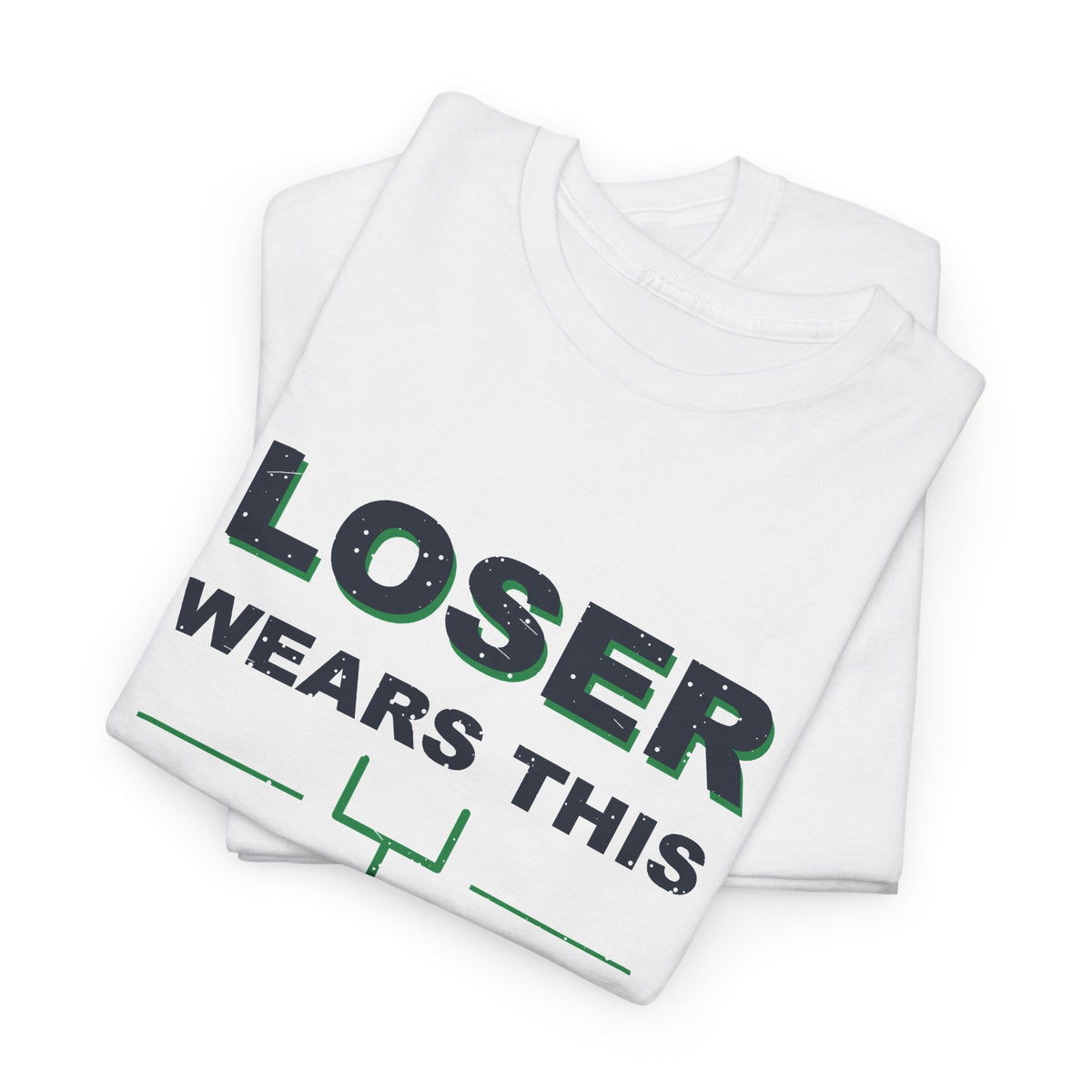Loser Wears This Shirt T-Shirt