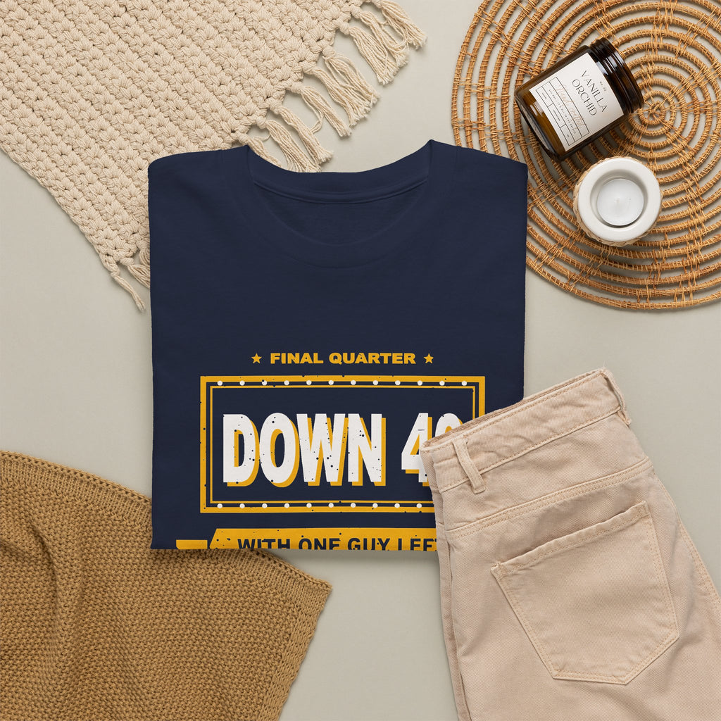 Down 40 With One Guy Left T-Shirt