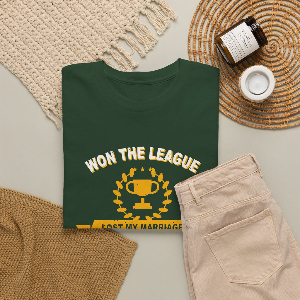 Won The League. Lost My Marriage. T-Shirt