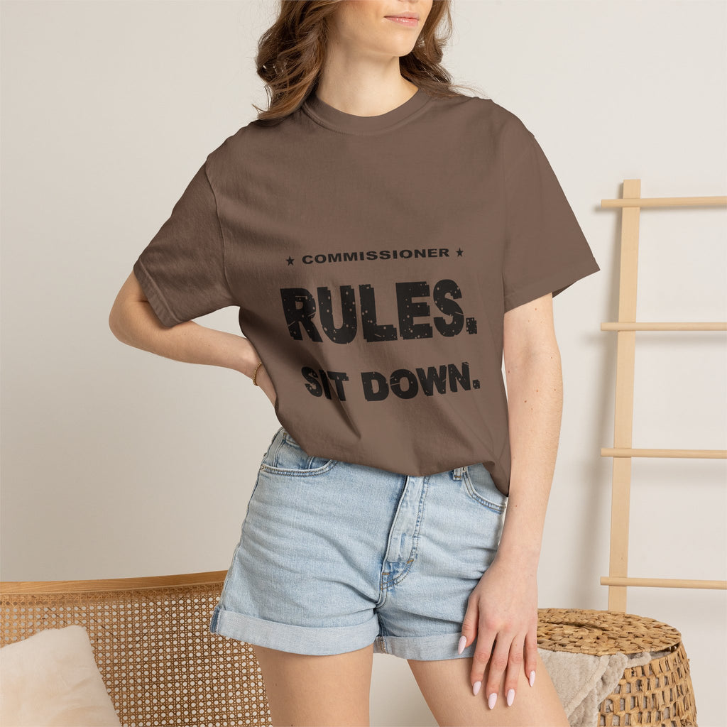 Commissioner Rules. Sit Down. Heavyweight Garment-Dyed Tee