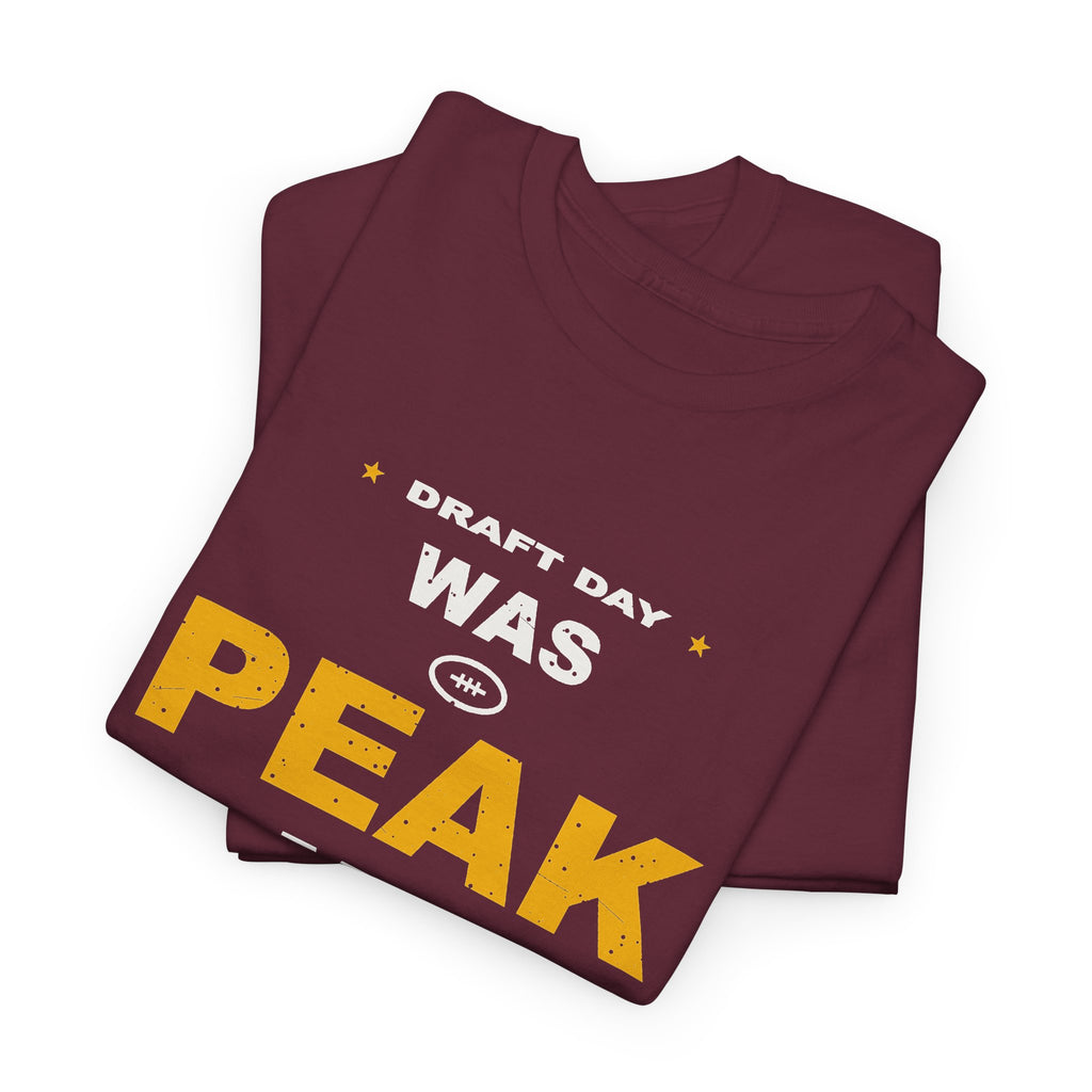 Draft Day Was Peak Me T-Shirt