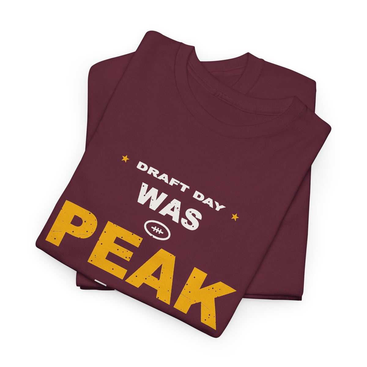 Draft Day Was Peak Me T-Shirt