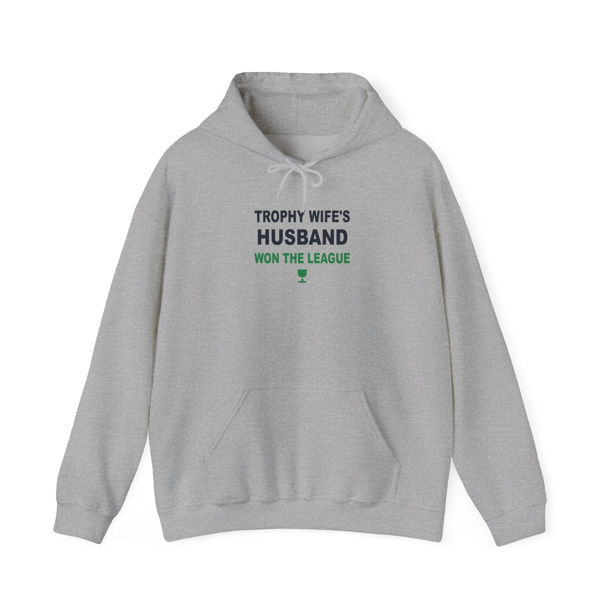 Trophy Wife's Husband Won The League Hoodie