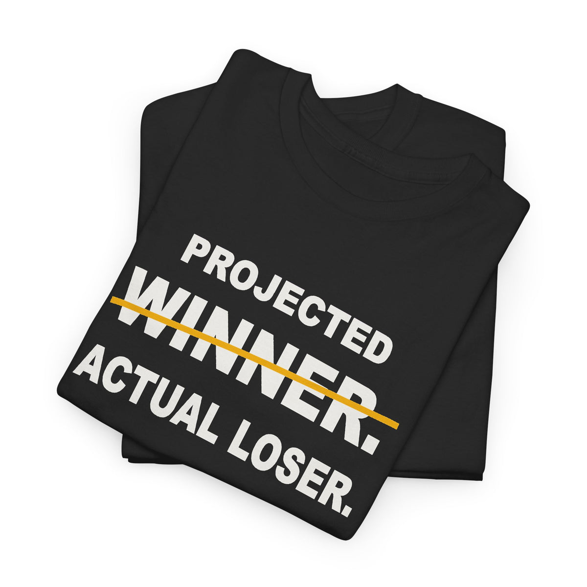 Projected Winner. Actual Loser. T-Shirt