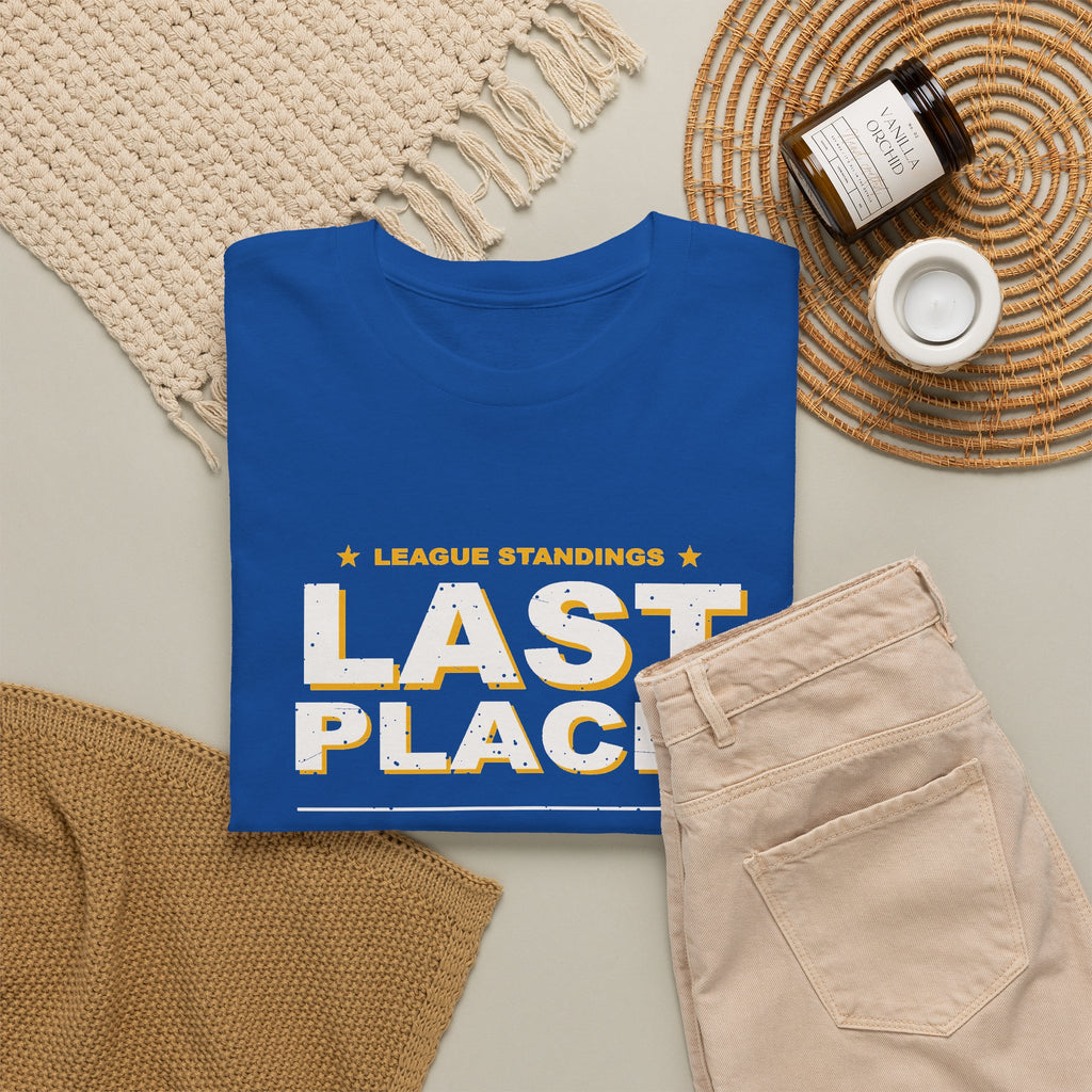 Last Place. Still Showing Up. T-Shirt