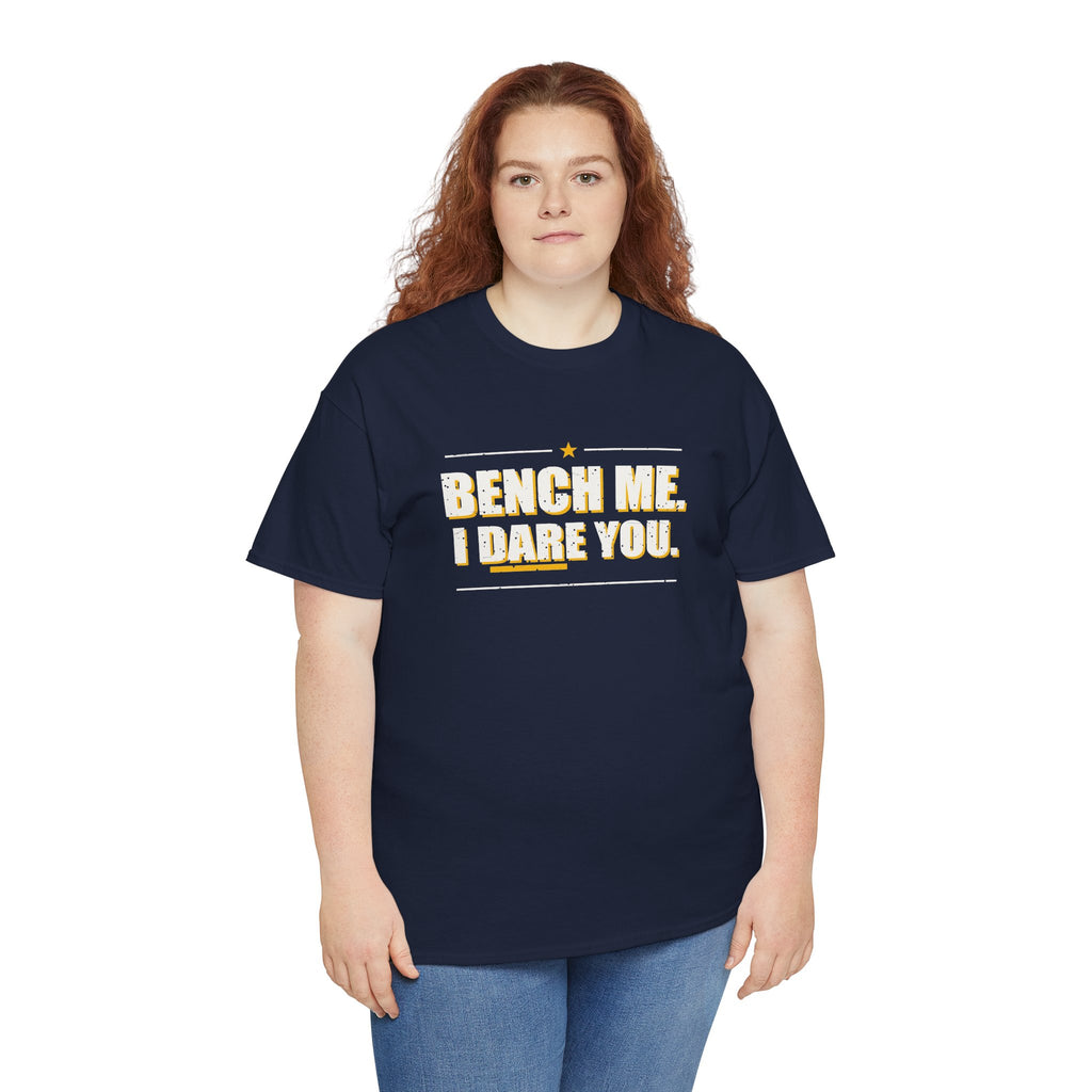 Bench Me. I Dare You. T-Shirt