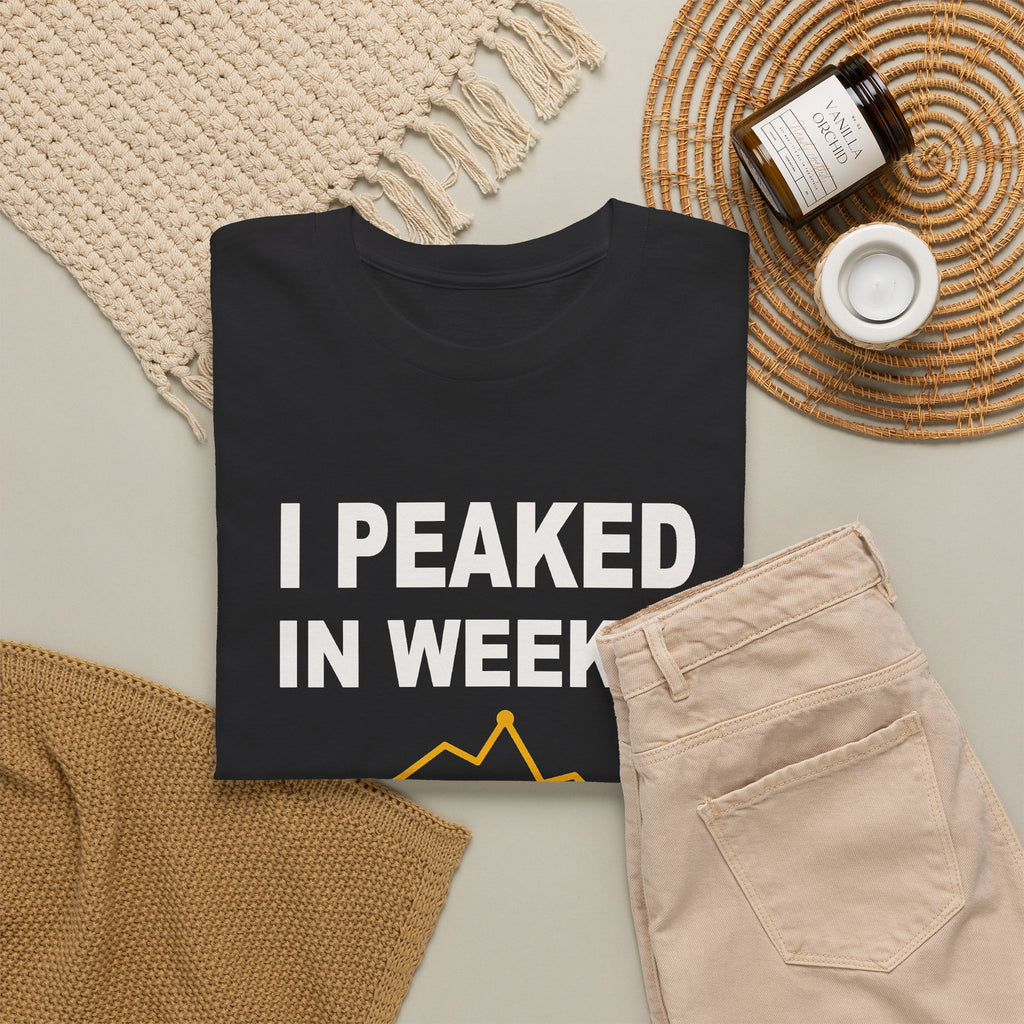 I Peaked In Week 3 T-Shirt